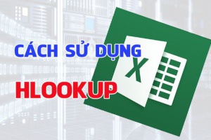 Hàm HLookup cách dùng và bài tập áp dụng Hlookup